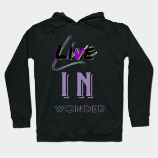 Live in wonder Hoodie